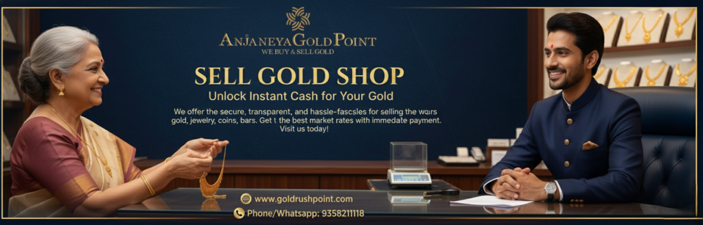 Sell Gold Shop – A Premium Gold Selling Experience at Anjaneya Gold Point Sell Gold Shop – A Premium Gold Selling Experience at Anjaneya Gold Point