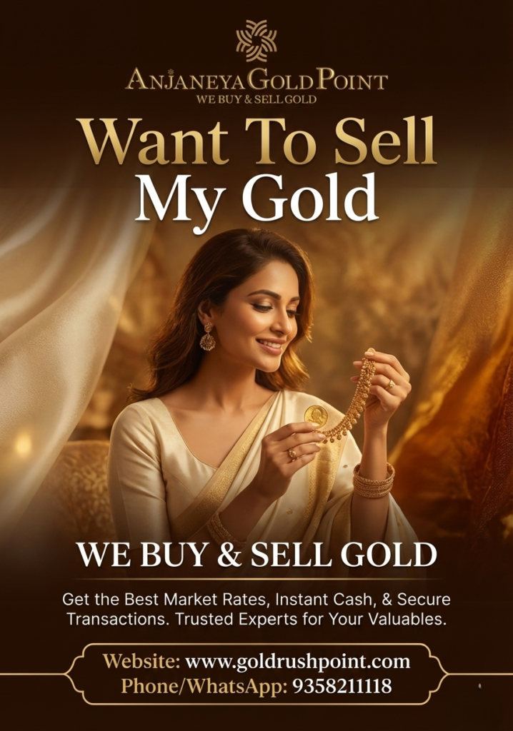 Want To Sell My Gold – A Trusted & Premium Experience at Anjaneya Gold Point Want To Sell My Gold – A Trusted & Premium Experience at Anjaneya Gold Point